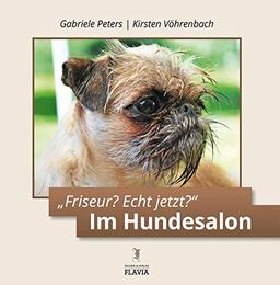 "Friseur? Echt jetzt? Im Hundesalon