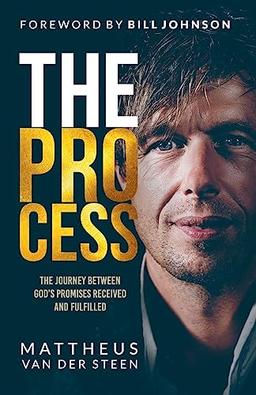 The Process: The Journey Between God's Promises Received and Fulfilled