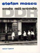 DDR - Ende mit Wende. 200 Photographien 1989-1990