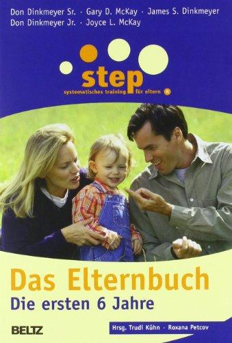 Step - Das Elternbuch: Die ersten 6 Jahre (Beltz Taschenbuch / Ratgeber)