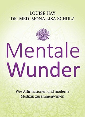 Mentale Wunder: Wie Affirmationen und moderne Medizin zusammenwirken