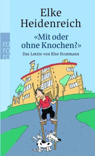 "Mit oder ohne Knochen?": Das Letzte von Else Stratmann