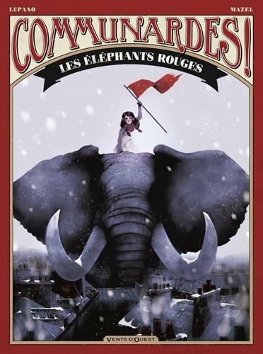 Communardes !. Les éléphants rouges