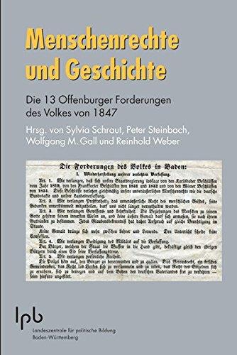 Menschenrechte und Geschichte: Die 13 Offenburger Forderungen des Volkes von 1847 (Schriften zur politischen Landeskunde Baden-Württembergs)