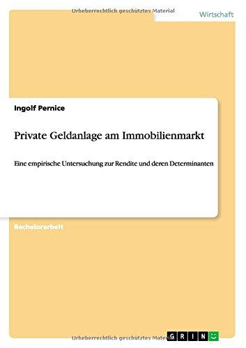 Private Geldanlage am Immobilienmarkt: Eine empirische Untersuchung zur Rendite und deren Determinanten