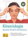 Kinesiologie: Aus dem Streß in die Balance. GU Ratgeber Gesundheit