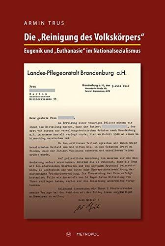 Die „Reinigung des Volkskörpers“: Eugenik und ,,Euthanasie” im Nationalsozialismus. Eine Einführung mit Materialien