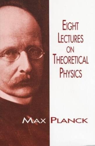 Eight Lectures on Theoretical Physics (Dover Books on Physics)