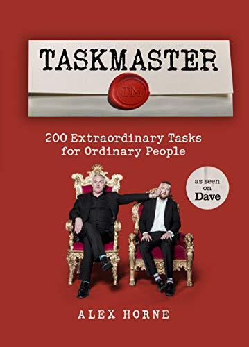 Taskmaster: 200 Extraordinary Tasks for Ordinary People