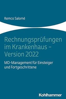 Rechnungsprüfungen im Krankenhaus - Version 2022: MD-Management für Einsteiger und Fortgeschrittene