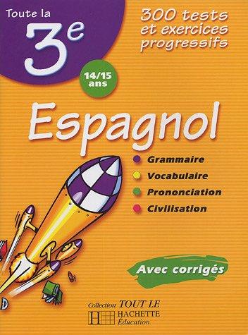 Espagnol 3e, 14-15 ans : 300 tests et exercices progressifs : avec corrigés