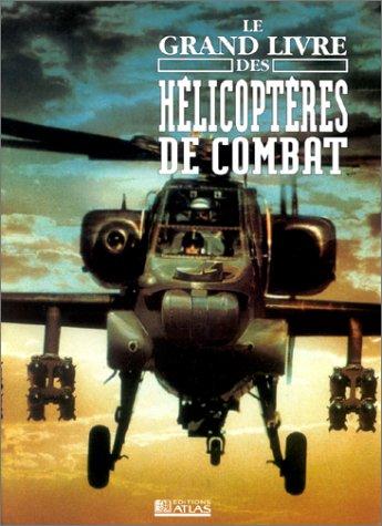 LE GRAND LIVRE DES HELICOPTERES DE COMBAT