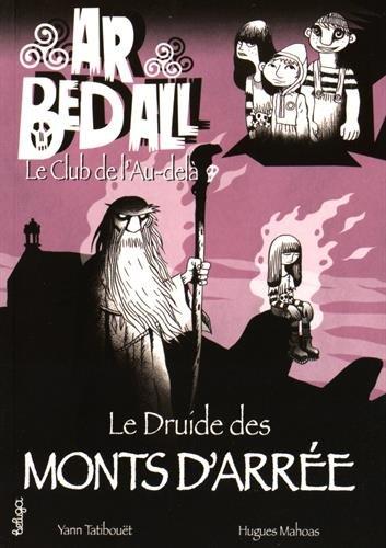 Ar bed all, le club de l'au-delà. Vol. 7. Le druide des monts d'Arrée