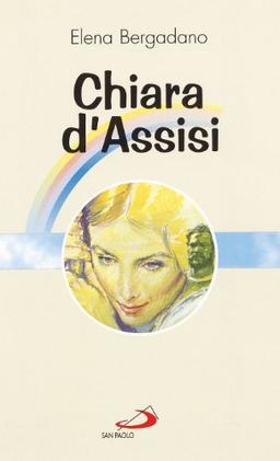 Chiara d'Assisi (Fiori di cielo, Band 10)