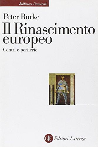 Il Rinascimento europeo. Centri e periferie (Biblioteca universale Laterza)