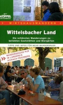 Wirtshauswandern Wittelsbacher Land: Die schönsten Wanderungen zu beliebten Gaststätten und Biergärten. Wandergenuss pur im Landkreis Aichach-Friedberg