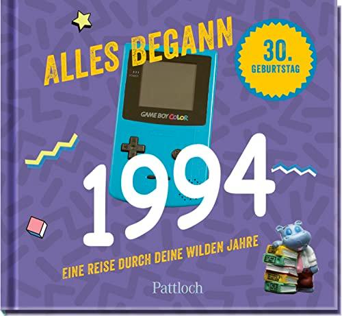 Alles begann 1994: Eine Reise durch deine wilden Jahre | Geschenk zum 30. Geburtstag - Jahrgangsbuch mit Fotos und Highlights der Ära (Geschenke für runde Geburtstage 2024 und Jahrgangsbücher)