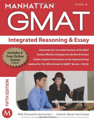 Integrated Reasoning and Essay GMAT Strategy Guide, 5th Edition: (Manhattan GMAT Strategy Guides)