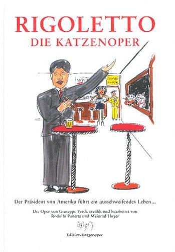 Rigoletto - Die Katzenoper. Der Präsident von Amerika führt ein ausschweifendes Leben.