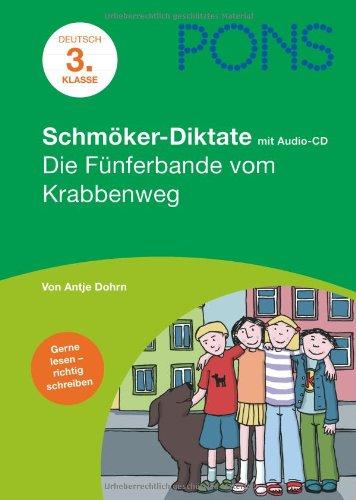 PONS Schmökerdiktate &#34;Die Fünferbande vom Krabbenweg&#34;, Deutsch 3. Klasse: Gerne lesen - richtig schreiben