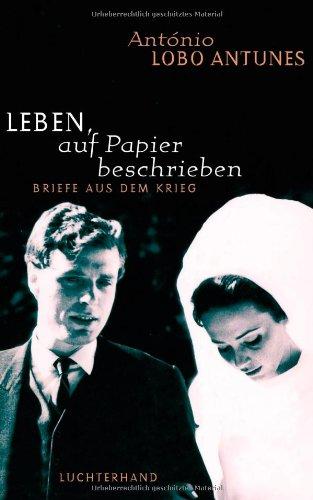 Leben, auf Papier beschrieben: Briefe aus dem Krieg