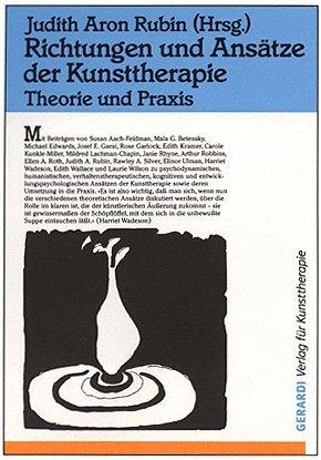 Richtungen und Ansätze der Kunsttherapie: Theorie und Praxis