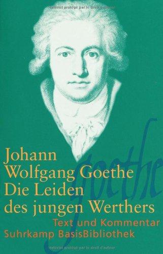 Die Leiden des jungen Werthers: Leipzig 1774 (Suhrkamp BasisBibliothek)