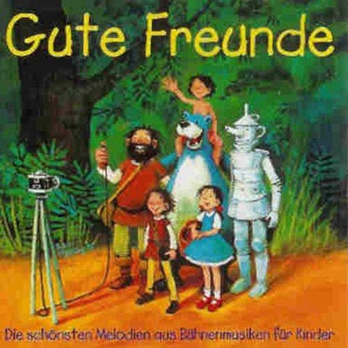 Gute Freunde - Die schönsten Melodien aus Bühnenmusiken für Kinder