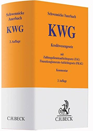 Kreditwesengesetz (KWG) mit Zahlungsdiensteaufsichtsgesetz (ZAG) und Finanzkonglomerate-Aufsichtsgesetz (FKAG) (Gelbe Erläuterungsbücher)