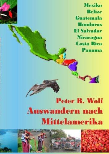 Auswandern nach Mittelamerika: Mexiko, Belize, Guatemala, El Salvador, Honduras, Nicaragua, Costa Rica, Panama