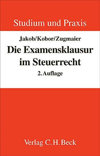 Die Examensklausur im Steuerrecht (Studium und Praxis)