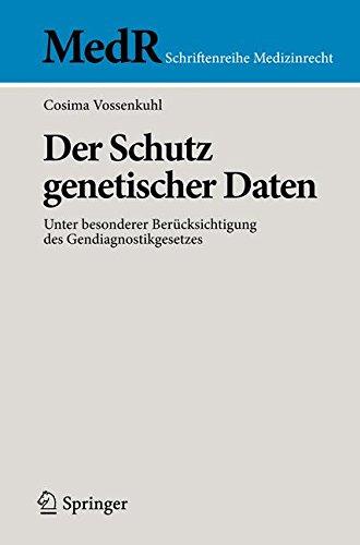 Der Schutz genetischer Daten: Unter besonderer Berücksichtigung des Gendiagnostikgesetzes (MedR Schriftenreihe Medizinrecht)