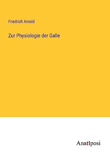 Zur Physiologie der Galle