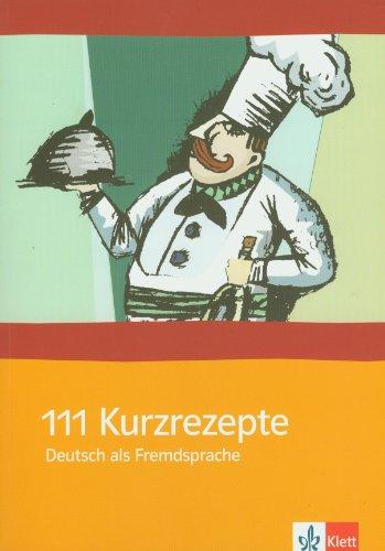 111 Kurzrezepte fÃ1/4r den Deutsch-Unterricht (DAF): Interaktive Ãbungsideen fÃ1/4r zwischendurch