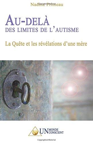 Au-delà des limites de l'autisme: La Quête et les révélations d'une mère