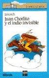 Juan Chorlito Y El Indio Invisible/Juan the Scatterbrained and the Invisible Indian