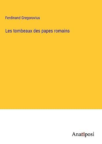 Les tombeaux des papes romains