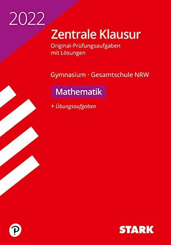 STARK Zentrale Klausur Gymnasium NRW 2022 - Mathematik (STARK-Verlag - Zentrale Tests und Prüfungen)