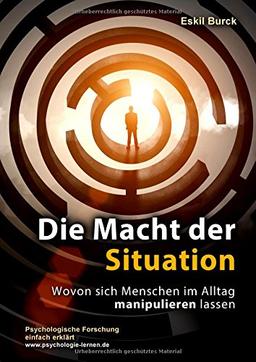 Die Macht der Situation: Wovon sich Menschen im Alltag manipulieren lassen