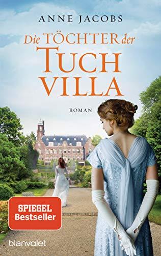 Die Töchter der Tuchvilla: Roman (Die Tuchvilla-Saga, Band 2)