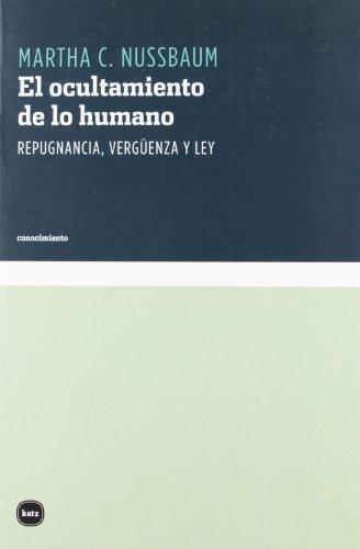 El ocultamiento de lo humano : repugnancia, vergüenza y Ley (conocimiento, Band 3008)