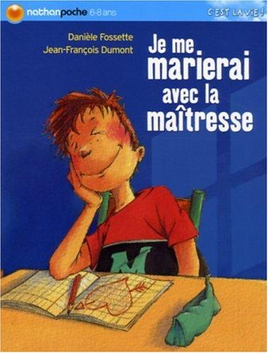 Je me marierai avec la maîtresse