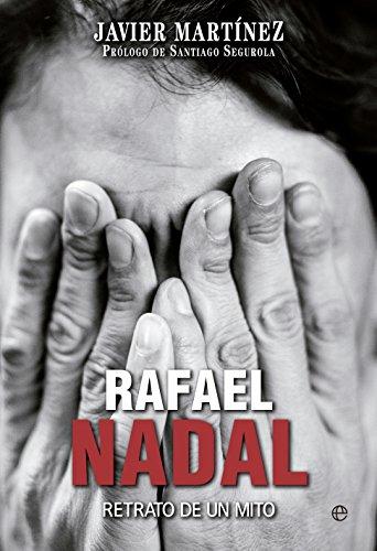 Rafael Nadal : retrato de un mito (Deportes)