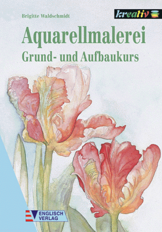 Aquarellmalerei, Grund- und Aufbaukurs