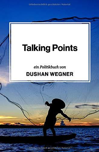 Talking Points: Wie Politiker uns an der Nase herumführen – und warum uns das auch noch gefällt