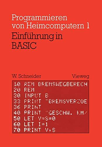 Einführung in Basic: Mit zahlreichen Beispielen und 10 vollständigen Programmen (Programmieren von Mikrocomputern (1), Band 1)