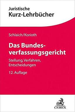 Das Bundesverfassungsgericht: Stellung, Verfahren, Entscheidungen