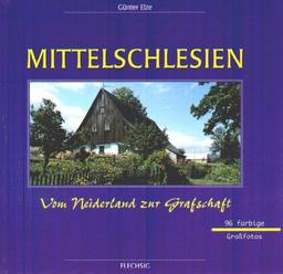 Mittelschlesien. Sonderausgabe. Vom Neiderland zur Grafschaft