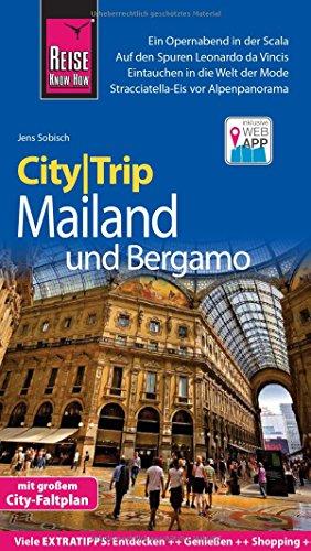 Reise Know-How CityTrip Mailand und Bergamo: Reiseführer mit Stadtplan und kostenloser Web-App