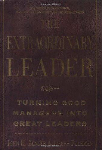 The Extraordinary Leader. Turning Good Managers into Great Leaders